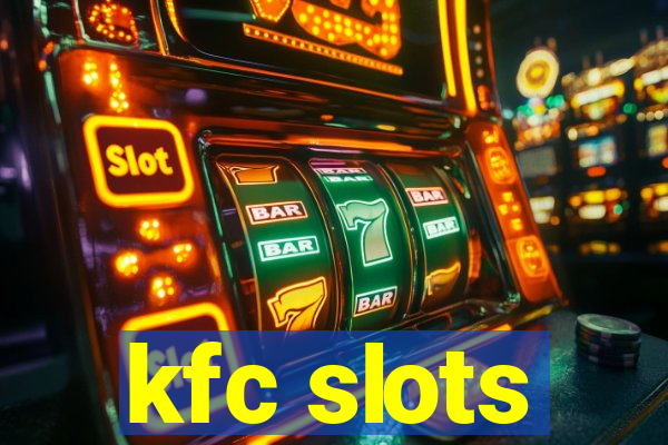 kfc slots